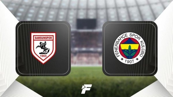 Samsunspor-Fenerbahçe maçı ne zaman, saat kaçta, hangi kanalda? (Muhtemel 11'ler)