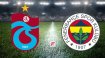 Trabzonspor-Fenerbahçe maçı ne zaman, saat kaçta, hangi kanalda? (Muhtemel 11'ler)